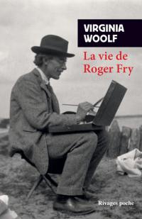 La vie de Roger Fry