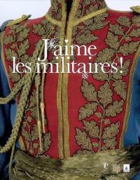 J'aime les militaires !