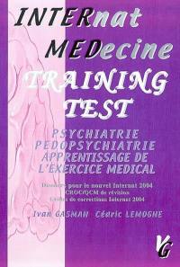 Psychiatrie, pédopsychiatrie, apprentissage de l'exercice médical : dossiers pour le nouvel internat 2004, CROC-QCM de révision, grilles de correction internat 2004