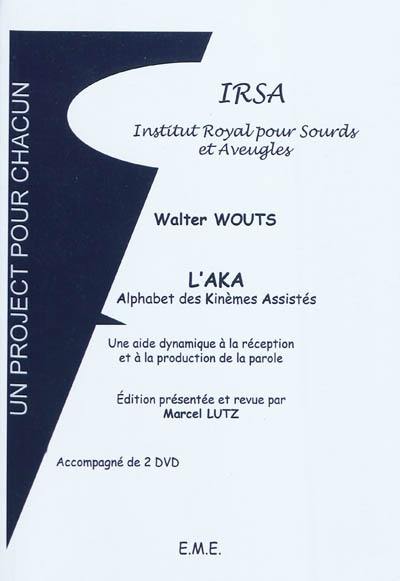 L'AKA : alphabet des kinèmes assistés : une aide dynamique à la réception et à la production de la parole