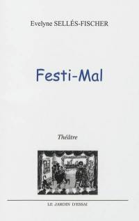 Festi-Mal : à propos d'un théâtre où il ne se passe rien