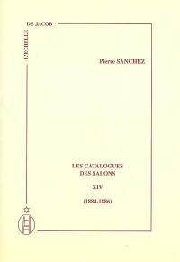 Les catalogues des Salons. Vol. 14. 1884-1886