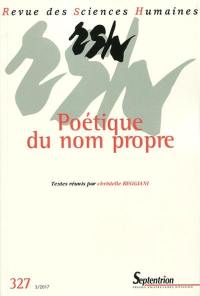 Revue des sciences humaines, n° 327. Poétiques du nom propre