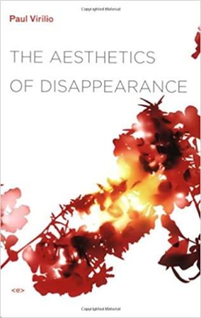 Paul Virilio Aesthetics of Disappearance (new ed)