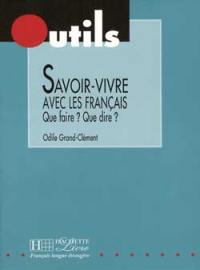 Savoir-vivre avec les Français : que faire ? que dire ?