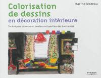 Colorisation de dessins en décoration intérieure : techniques de mise en couleurs et gestion des harmonies