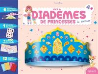 Mes diadèmes de princesses : à décorer