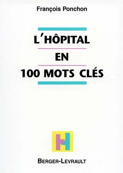 L'hôpital en 100 mots clés