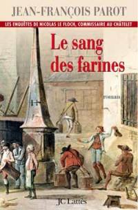 Les enquêtes de Nicolas Le Floch, commissaire au Châtelet. Le sang des farines