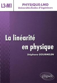 La linéarité en physique : cours avec exercices résolus et commentés : niveau L3-M1