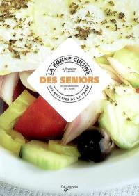 La bonne cuisine des seniors : les recettes de la santé