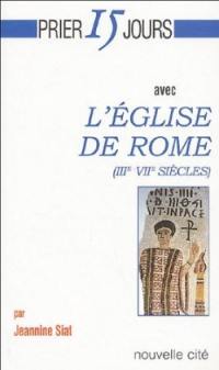 Prier 15 jours avec l'Eglise de Rome (IIIe-VIIe siècles)