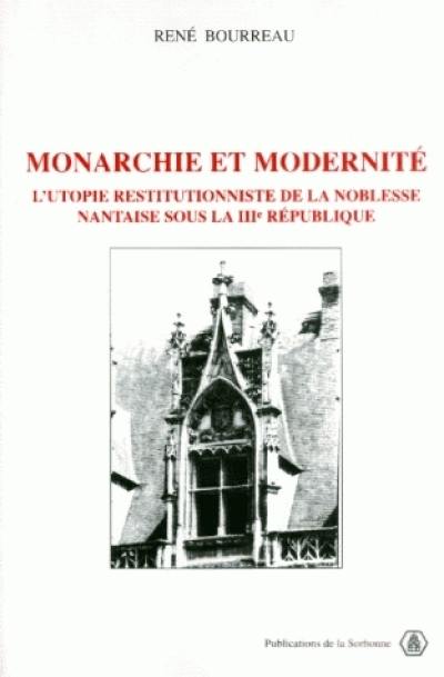 Monarchie et modernité : l'utopie restitutionniste de la noblesse nantaise sous la IIIe République