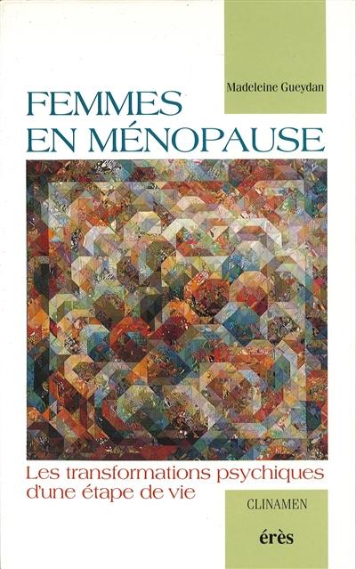 Femmes en ménopause : les transformations psychiques d'une étape de vie