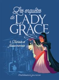 Les enquêtes de lady Grace. Vol. 4. Trahison et fausse monnaie