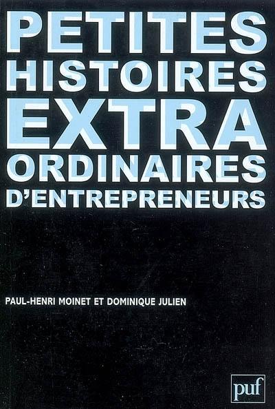 Petites histoires extraordinaires d'entrepreneurs