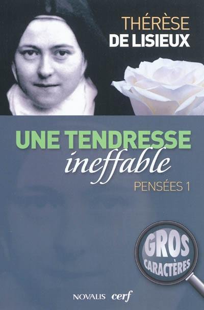 Pensées. Vol. 1. Une tendresse ineffable