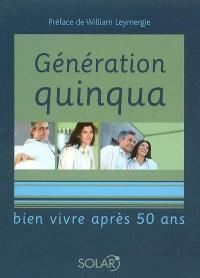 Génération quinqua : bien vivre après 50 ans