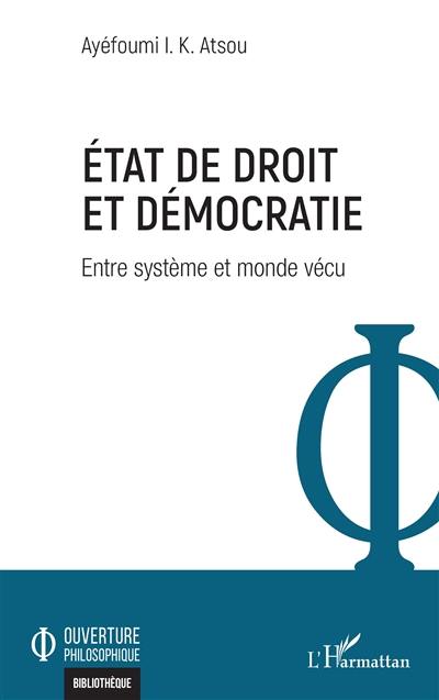 Etat de droit et démocratie : entre système et monde vécu