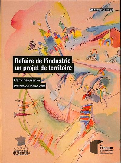 Refaire de l'industrie un projet de territoire Refaire de l'industrie un projet de territoire