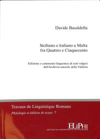 Siciliano e italiano a Malta fra Quattro e Cinquecento : edizione e commento linguistico di testi volgari dell'Archivio notarile della Valletta