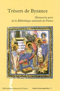 Trésors de Byzance : manuscrits grecs de la Bibliothèque nationale de France : exposition, Paris, Bibliothèque nationale de France, 20 août-2 sept. 2001