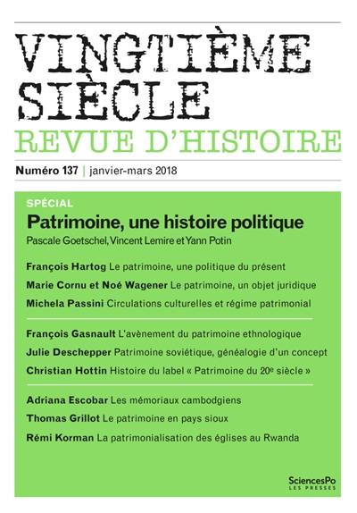 Vingtième siècle, n° 137. Patrimoine, une histoire politique