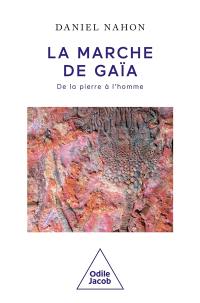 La marche de Gaïa : de la pierre à l'homme