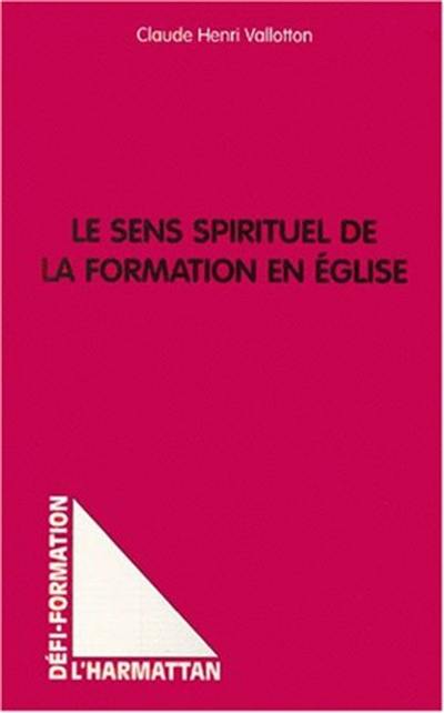 Le sens spirituel de la formation en Eglise