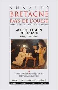 Annales de Bretagne et des pays de l'Ouest, n° 124-3. Accueil et soin de l'enfant : Antiquité, Moyen Age