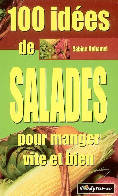 100 idées de salades pour manger vite et bien