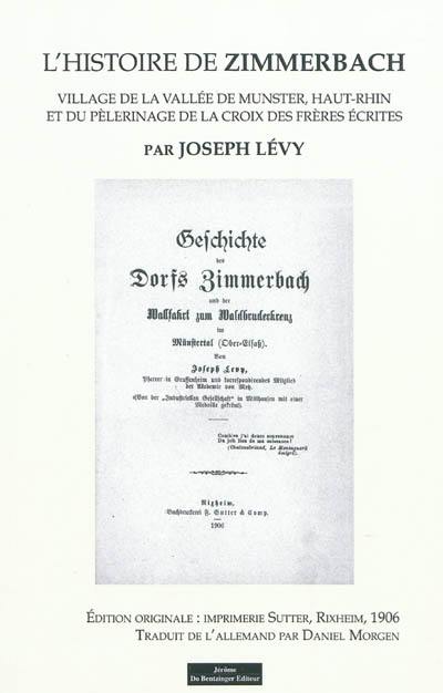 L'histoire de Zimmerbach : village de la vallée de Munster, Haut-Rhin et du pèlerinage de la croix des frères