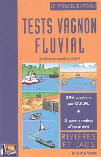 Tests Vagnon fluvial : pour certificats de capacité C, S et PP : 298 questions par QCM, 3 questionnaires d'examen