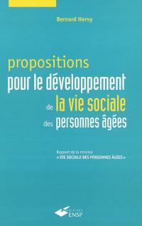 Propositions pour le développement de la vie sociale des personnes âgées : rapport de la mission, Vie sociale des personnes âgées