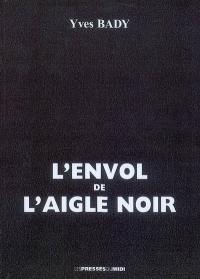 L'envol de l'aigle noir