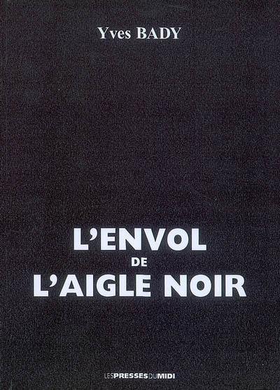 L'envol de l'aigle noir