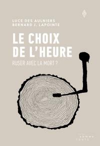 Le choix de l'heure : Ruser avec la mort?