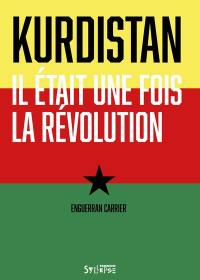 Kurdistan : il était une fois la révolution