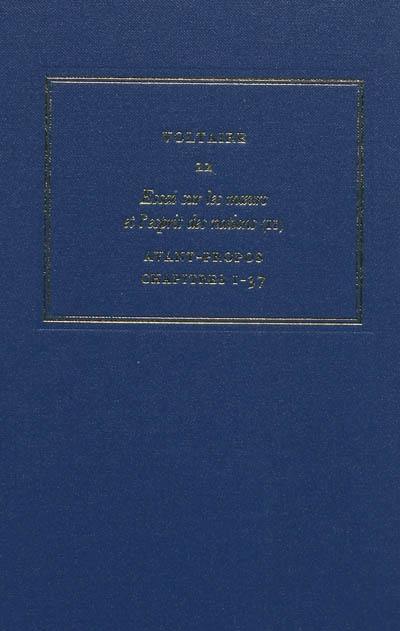 Les oeuvres complètes de Voltaire. Vol. 22. Essai sur les moeurs et l'esprit des nations. Vol. 2. Avant-propos et chapitres 1-37