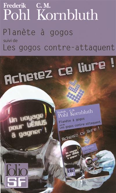 Planète à gogos : enrichi de chapitres inédits. Les gogos contre-attaquent