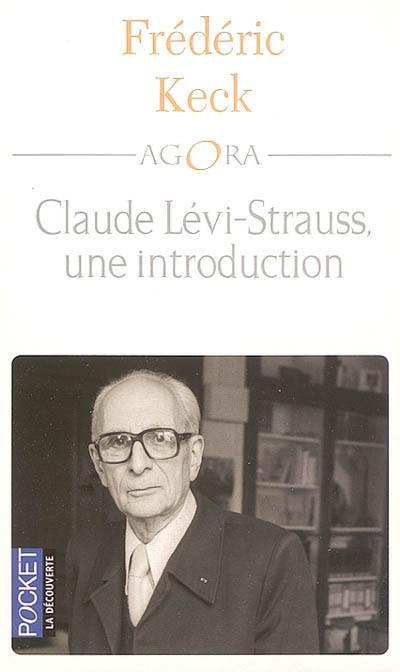 Claude Lévi-Strauss, une introduction