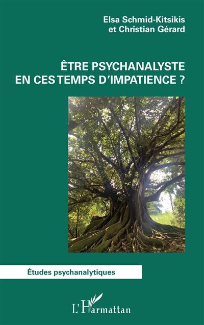 Etre psychanalyste en ces temps d'impatience ?