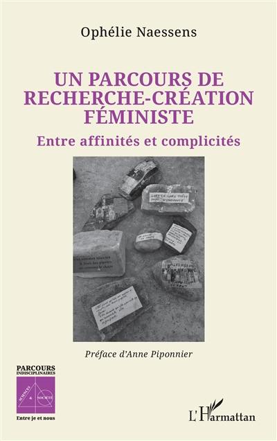 Un parcours de recherche-création féministe : entre affinités et complicités