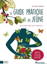 Le guide pratique du jeûne : santé, détox, bien-être, prévention...