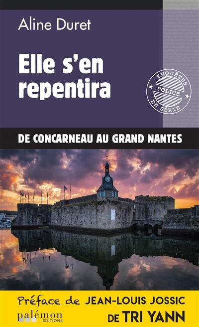 Elle s'en repentira : de Concarneau au Grand Nantes