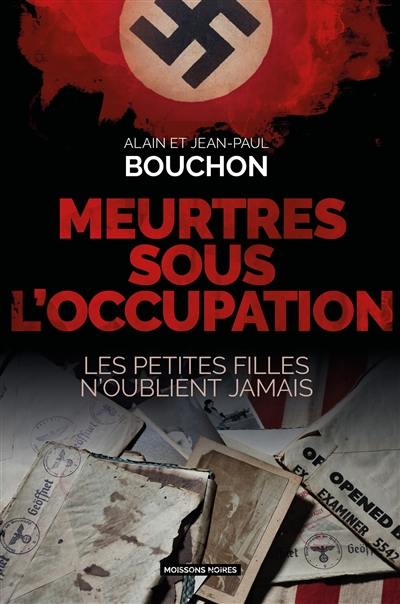 Meurtres sous l'Occupation : les petites filles n'oublient jamais