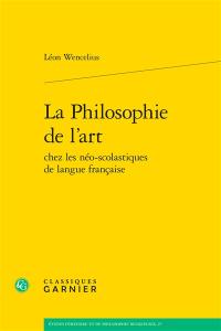 La philosophie de l'art chez les néo-scolastiques de langue française