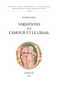 Variations sur l'amour et le Graal