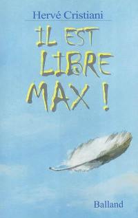 Il est libre Max !