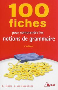 100 fiches pour comprendre les notions de grammaire